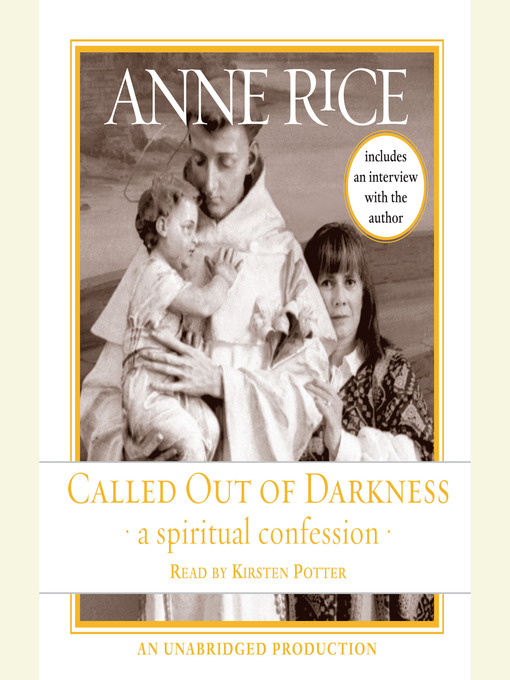 Title details for Called Out of Darkness by Anne Rice - Available